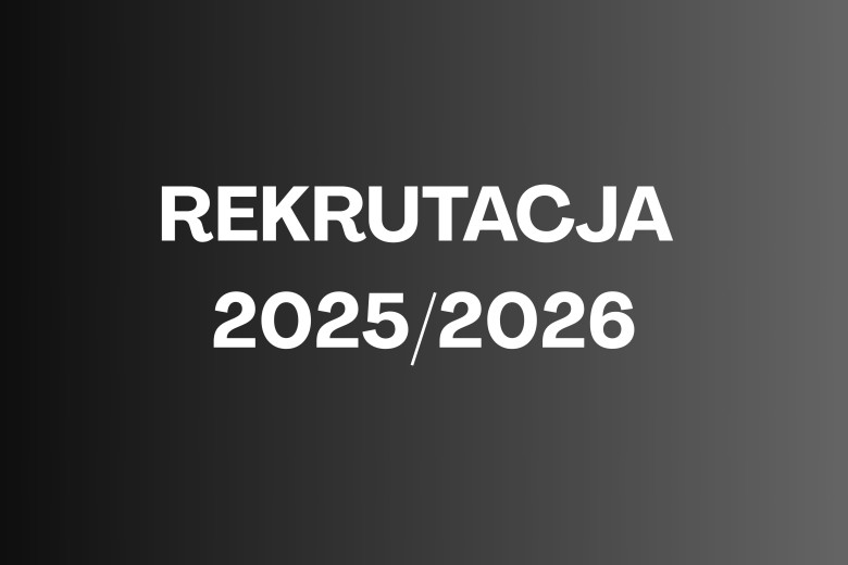 Rekrutacja na rok akademicki 2025/2026